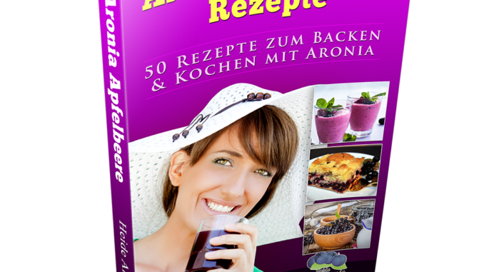 Aronia Rezepte kostenlos Aronia Rezepte kostenlos