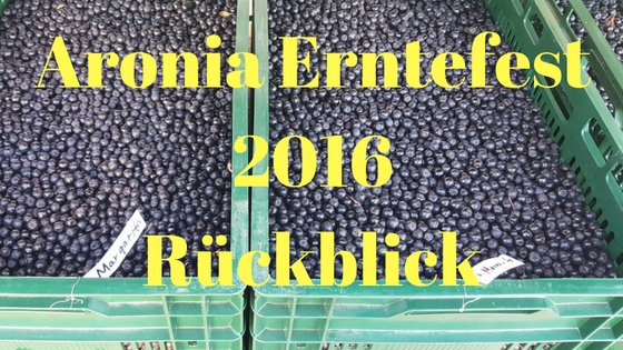 Aronia Erntefest 2016 Rückblick